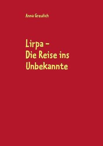 Cover image for Lirpa: Die Reise ins Unbekannte