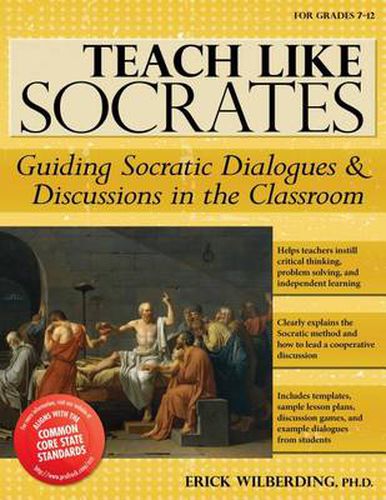 Cover image for Teach Like Socrates: Guiding Socratic Dialogues & Discussions in the Classroom