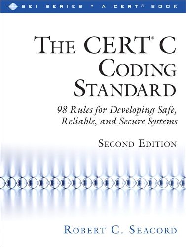 CERT (R) C Coding Standard, Second Edition, The