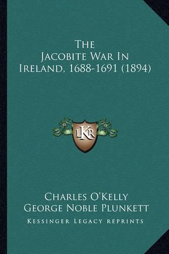 The Jacobite War in Ireland, 1688-1691 (1894)