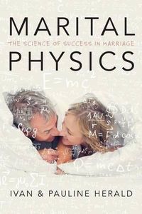 Cover image for Marital Physics: The Science Of Success In Marriage