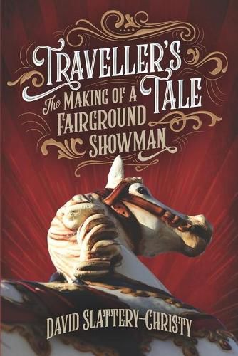 Traveller's Tale: The Making Of A Fairground Showman