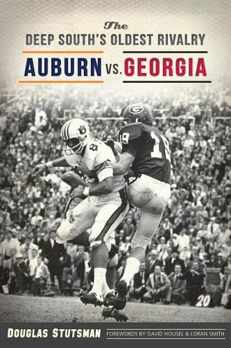 Cover image for The Deep South's Oldest Rivalry: Auburn vs. Georgia