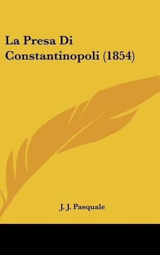 Cover image for La Presa Di Constantinopoli (1854)