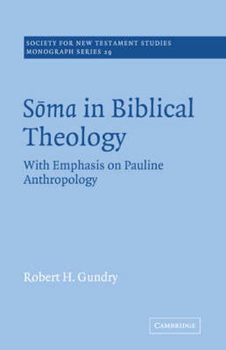 Cover image for Soma in Biblical Theology: With Emphasis on Pauline Anthropology