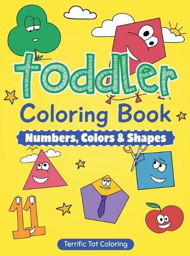 Cover image for Toddler Coloring Book: Numbers, Colors, Shapes: Early Learning Activity Book for Kids Ages 3-5