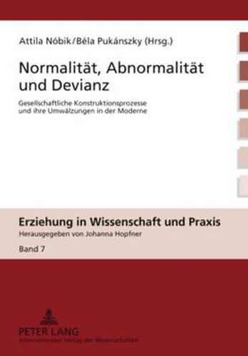 Cover image for Normalitaet, Abnormalitaet und Devianz: Gesellschaftliche Konstruktionsprozesse und ihre Umwaelzungen in der Moderne