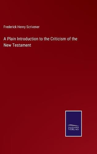 A Plain Introduction to the Criticism of the New Testament