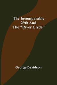 Cover image for The Incomparable 29th and the River Clyde