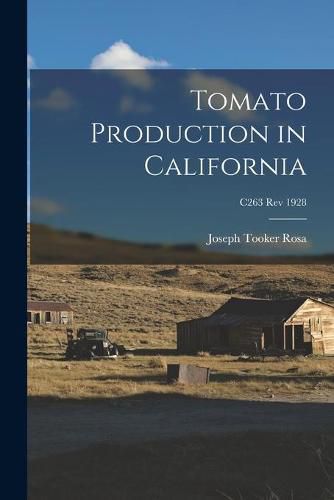 Tomato Production in California; C263 rev 1928