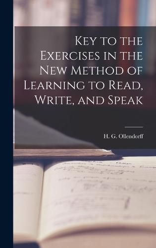 Cover image for Key to the Exercises in the New Method of Learning to Read, Write, and Speak