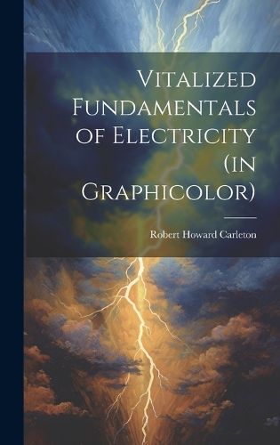 Cover image for Vitalized Fundamentals of Electricity (in Graphicolor)