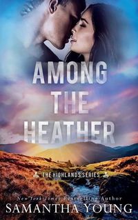Cover image for Among the Heather (The Highlands Series #2)