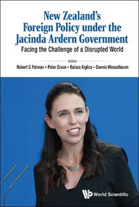 Cover image for New Zealand's Foreign Policy Under The Jacinda Ardern Government: Facing The Challenge Of A Disrupted World