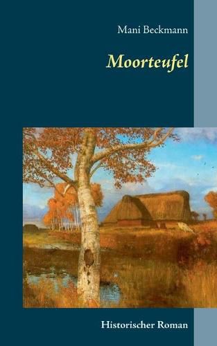 Cover image for Moorteufel: Historischer Roman