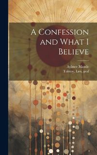 Cover image for A Confession and What I Believe