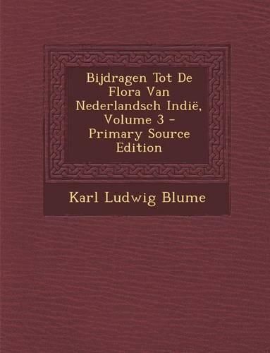 Cover image for Bijdragen Tot de Flora Van Nederlandsch Indie, Volume 3