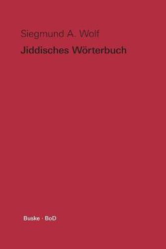 Cover image for Jiddisches Woerterbuch: Wortschatz des deutschen Grundbestandes der jiddischen (judischdeutschen) Sprache mit Leseproben