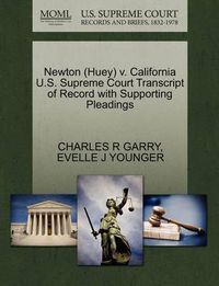 Cover image for Newton (Huey) V. California U.S. Supreme Court Transcript of Record with Supporting Pleadings