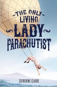 Cover image for The Only Living Lady Parachutist