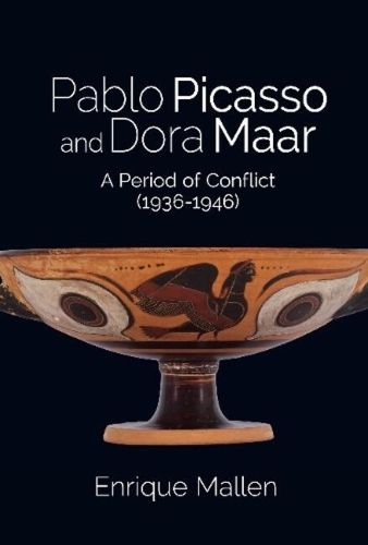 Pablo Picasso and Dora Maar: A Period of Conflict (19361946)