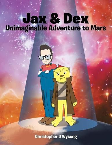 Cover image for Jax & Dex Unimaginable Adventure to Mars
