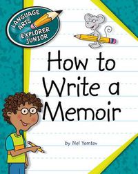 Cover image for How to Write a Memoir