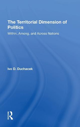 Cover image for The Territorial Dimension of Politics: Within, Among, and Across Nations