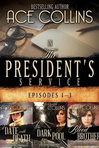 In the President's Service: Episodes 1-3