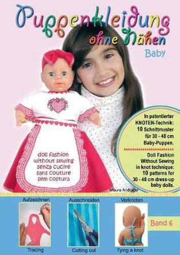 Cover image for Puppenkleidung ohne Nahen - Baby, Band 6 - Doll Fashion Without Sewing - baby, Vol. 6 - Vestiti per bambole senza cucire - bambino, Vetements de poupee sans couture - bebe, Roupas de boneca sem costura - bebe.