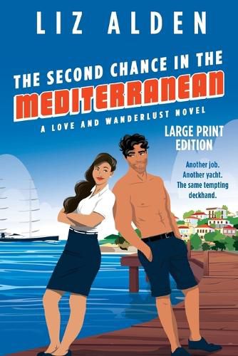 Cover image for The Second Chance in the Mediterranean: Large Print Edition