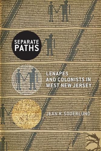 Cover image for Separate Paths: Lenapes and Colonists in West New Jersey