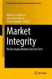 Cover image for Market Integrity: Do Our Equity Markets Pass the Test?