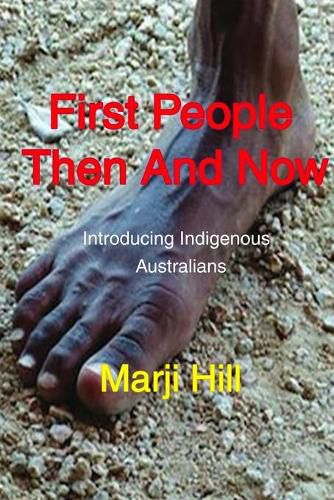 Cover image for First People Then and Now: Introducing Indigenous Australians