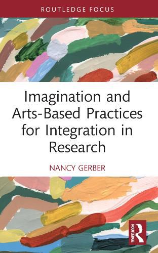 Cover image for Imagination and Arts-Based Practices for Integration in Research