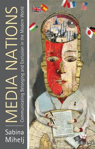 Cover image for Media Nations: Communicating Belonging and Exclusion in the Modern World