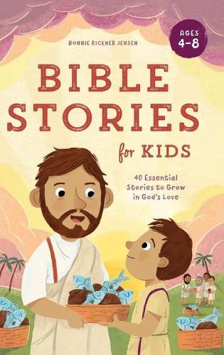 Bible Stories for Kids: 40 Essential Stories to Grow in God's Love