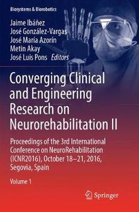 Cover image for Converging Clinical and Engineering Research on Neurorehabilitation II: Proceedings of the 3rd International Conference on NeuroRehabilitation (ICNR2016), October 18-21, 2016, Segovia, Spain