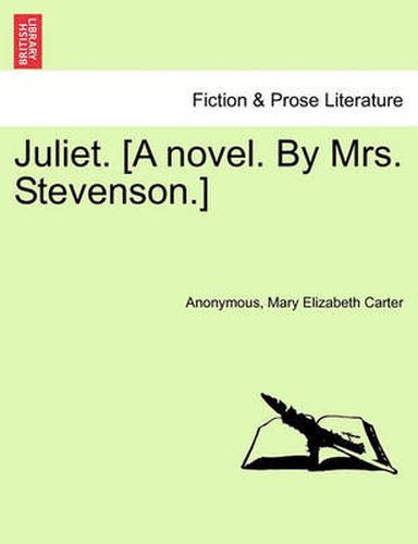 Cover image for Juliet. [A Novel. by Mrs. Stevenson.]