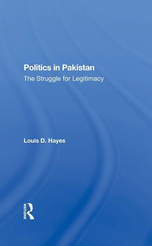 Cover image for Politics in Pakistan: The Struggle for Legitimacy