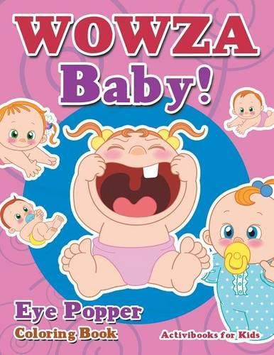 Cover image for WOWZA Baby! Eye Popper Coloring Book