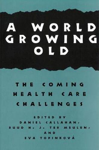 Cover image for A World Growing Old: The Coming Health Care Challenges