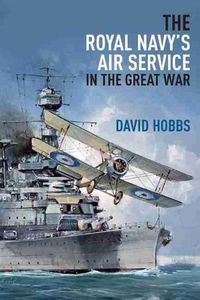 Cover image for The Royal Navy's Air Service in the Great War