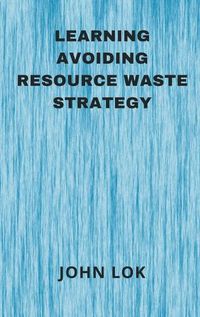 Cover image for Learning Avoiding Resource Waste Strategy