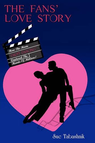 Cover image for The Fans' Love Story: How the Movie 'Dirty Dancing' Captured the Hearts of Millions!