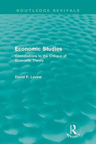 Cover image for Economic Studies (Routledge Revivals): Contributions to the Critique of Economic Theory