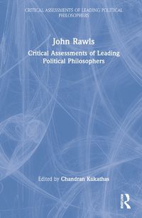 Cover image for John Rawls: Critical Assessments of Leading Political Philosophers