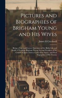 Cover image for Pictures and Biographies of Brigham Young and his Wives