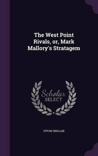 The West Point Rivals, Or, Mark Mallory's Stratagem