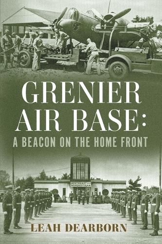 Grenier Air Base: A Beacon on the Home Front